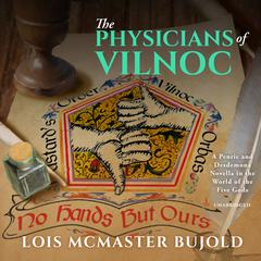 The Physicians of Vilnoc by Lois McMaster Bujold audiobook