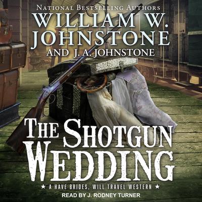 The Shotgun Wedding by William W. Johnstone audiobook