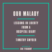 Our Malady by  Timothy Snyder audiobook