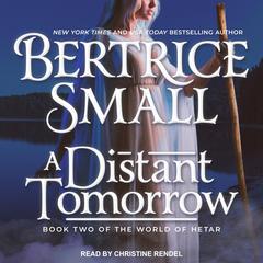 A Distant Tomorrow by Bertrice Small audiobook
