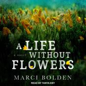 A Life Without Flowers by  Marci Bolden audiobook