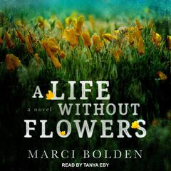 A Life Without Flowers by Marci Bolden audiobook