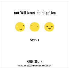 You Will Never Be Forgotten by Mary South audiobook