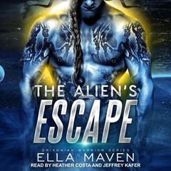 The Alien's Escape by Ella Maven audiobook