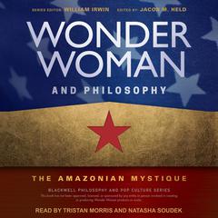 Wonder Woman and Philosophy by Jacob M. Held audiobook
