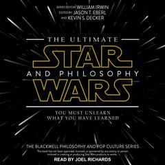 The Ultimate Star Wars and Philosophy by William Irwin audiobook