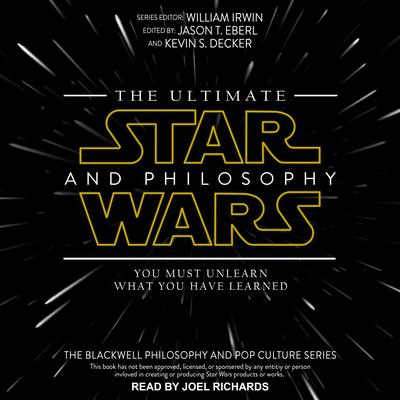 The Ultimate Star Wars and Philosophy by William Irwin audiobook
