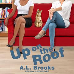 Up on the Roof by A.L. Brooks audiobook