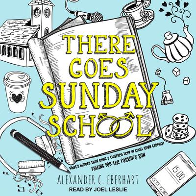 There Goes Sunday School by Alexander C. Eberhart audiobook