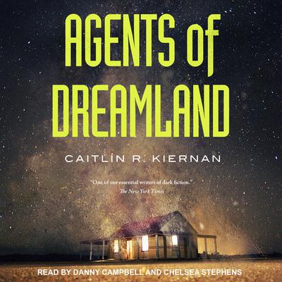 Agents of Dreamland by Caitlín R. Kiernan audiobook