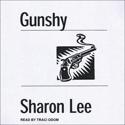 Gunshy by Sharon Lee audiobook