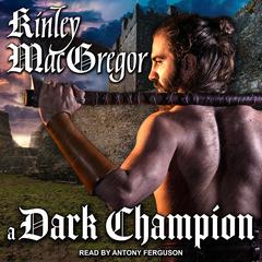 A Dark Champion by Kinley MacGregor audiobook