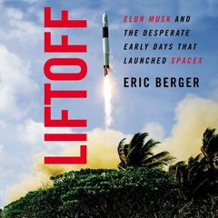 Liftoff by Eric Berger audiobook