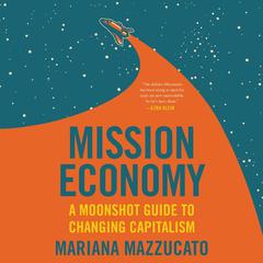 Mission Economy by Mariana Mazzucato audiobook