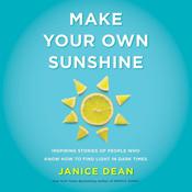 Make Your Own Sunshine by  Janice Dean audiobook