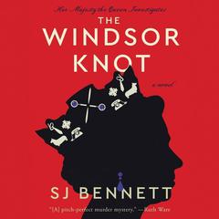 The Windsor Knot by S. J. Bennett audiobook