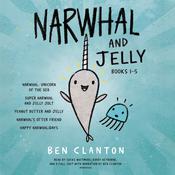 Narwhal and Jelly Books 1-5 by  Ben Clanton audiobook