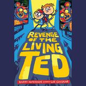 Revenge of the Living Ted by  Barry Hutchison audiobook