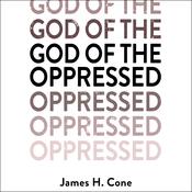 God of the Oppressed by  James H. Cone audiobook