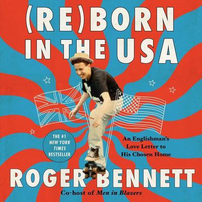 Reborn in the USA by Roger Bennett audiobook
