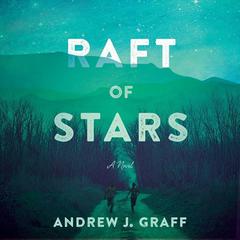 Raft of Stars by Andrew J. Graff audiobook