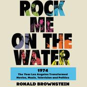 Rock Me on the Water by  Ronald Brownstein audiobook