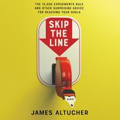 Skip the Line by  James Altucher audiobook