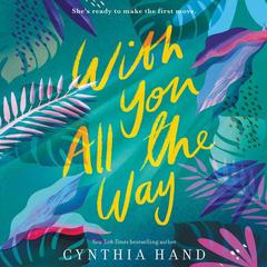 With You All the Way by Cynthia Hand audiobook