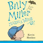 Billy Miller Makes a Wish by  Kevin Henkes audiobook