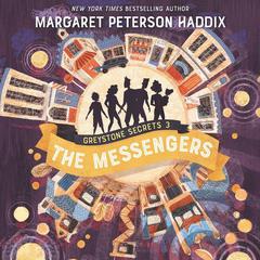 Greystone Secrets #3: The Messengers by Margaret Peterson Haddix audiobook