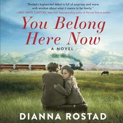 You Belong Here Now by Dianna Rostad audiobook