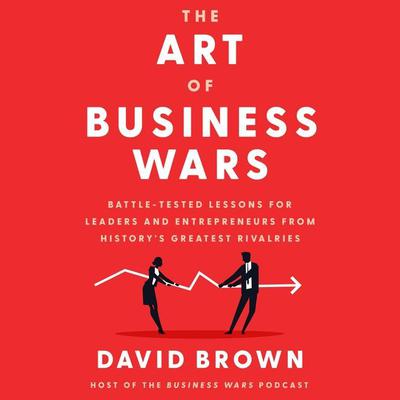 The Art of Business Wars by David Brown audiobook