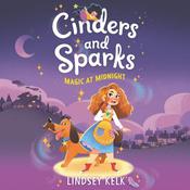 Cinders and Sparks #1: Magic at Midnight by  Lindsey Kelk audiobook