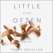 Little and Often by  Trent Preszler audiobook