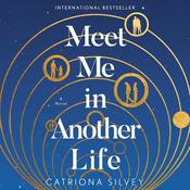 Meet Me in Another Life by  Catriona Silvey audiobook