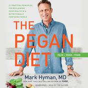 The Pegan Diet by  Mark Hyman MD audiobook