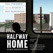 Halfway Home by  Reuben Jonathan Miller audiobook