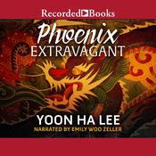 Phoenix Extravagant by  Yoon Ha Lee audiobook