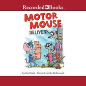 Motor Mouse Delivers by  Cynthia Rylant audiobook