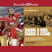 Taking a Knee, Taking a Stand by  Bob Schron audiobook