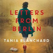 Letters from Berlin by  Tania Blanchard audiobook