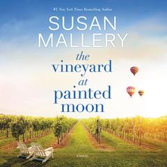 The Vineyard at Painted Moon by Susan Mallery audiobook