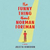 The Funny Thing About Norman Foreman by  Julietta Henderson audiobook