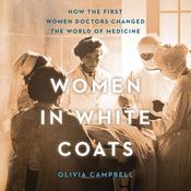 Women in White Coats by  Olivia Campbell audiobook