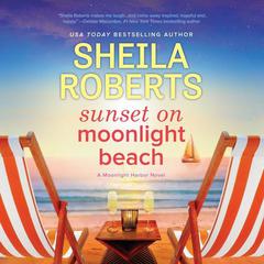 Sunset on Moonlight Beach by Sheila Roberts audiobook