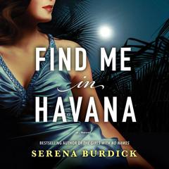 Find Me in Havana by Serena Burdick audiobook