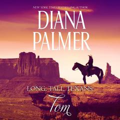 Long, Tall Texans: Tom by Diana Palmer audiobook