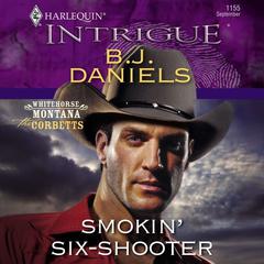Smokin' Six-Shooter by B. J. Daniels audiobook