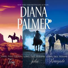 Long, Tall Texans: Tom/Jobe/Renegade by Diana Palmer audiobook