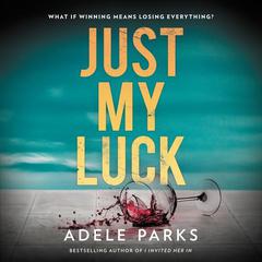 Just My Luck by Adele Parks audiobook
